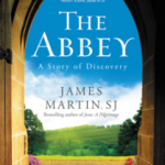 THE ABBEY FROM JAMES MARTIN’S “THE ABBEY”